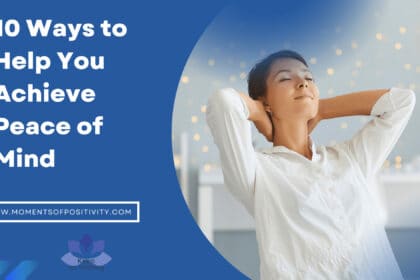 10 Ways to Help You Achieve Peace of Mind