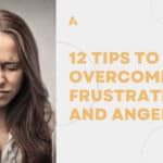 12 tips to Overcome Frustration and Anger