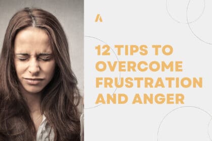 12 tips to Overcome Frustration and Anger