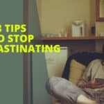 8 Tips To Stop Procrastinating