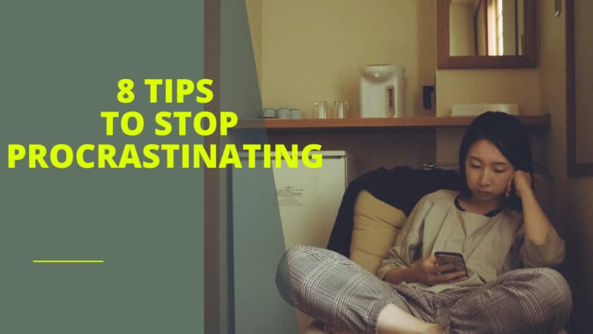 8 Tips To Stop Procrastinating