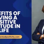 Benefits of Having a Positive Attitude in Life