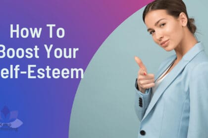 How To Boost Your Self-Esteem