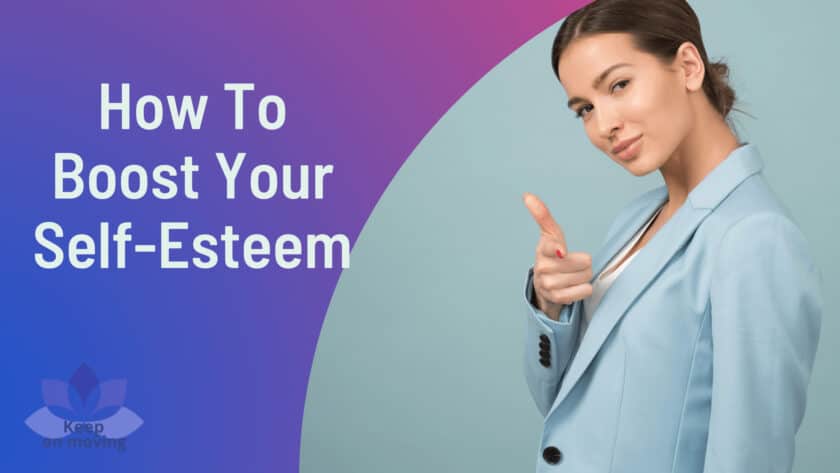 How To Boost Your Self-Esteem