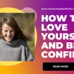 How To Love Yourself And Be Confident