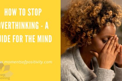 How to Stop Overthinking - A Guide for the Mind