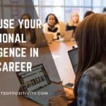 How to Use Your Emotional Intelligence in Your Career