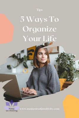 5 Ways To Organize Your Life