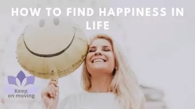 How To Find Happiness In Life