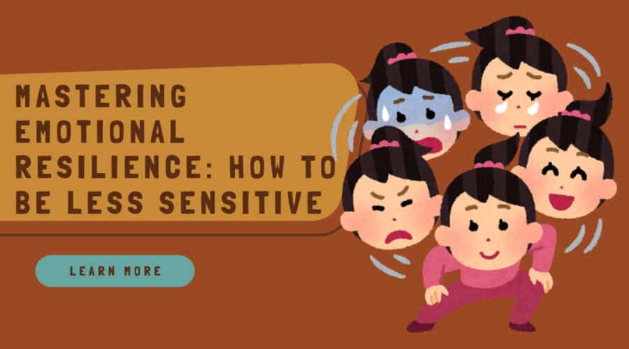 How to Be Less Sensitive