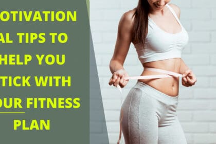 Motivational Tips to Help You Stick With Your Fitness Plan