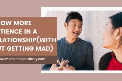 Show More Patience in a Relationship(without Getting Mad)