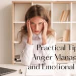 Practical Tips for Anger Management and Emotional Balance