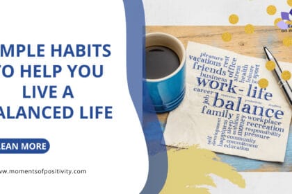 Simple Habits to Help You Live a Balanced Life