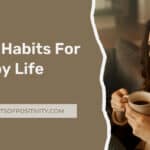 Top 10 Habits For A Happy Life