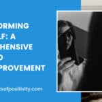 Transforming Yourself: A Comprehensive Guide to Self-Improvement