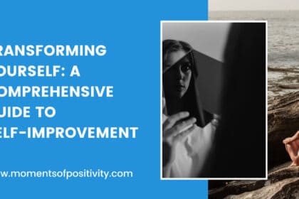 Transforming Yourself: A Comprehensive Guide to Self-Improvement