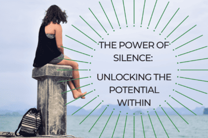 The Power of Silence: Unlocking the Potential Within