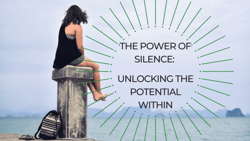 The Power of Silence: Unlocking the Potential Within