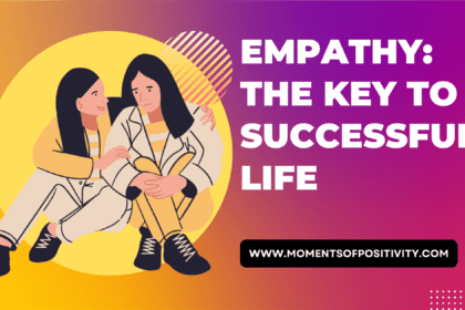 Empathy: The Key To A Successful Life