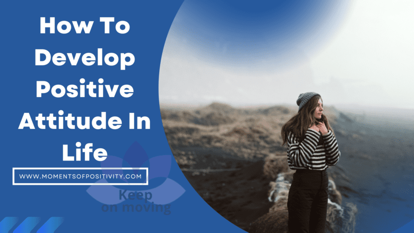 How To Develop Positive Attitude In Life