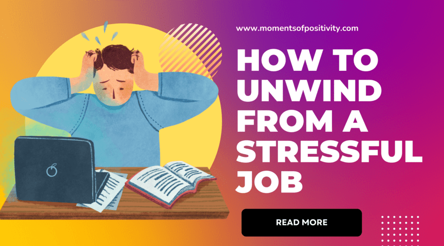 How to Unwind from a Stressful Job