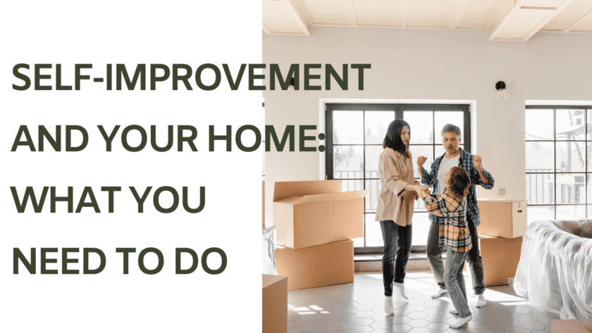 Self-Improvement and Your Home: What You Need to Do