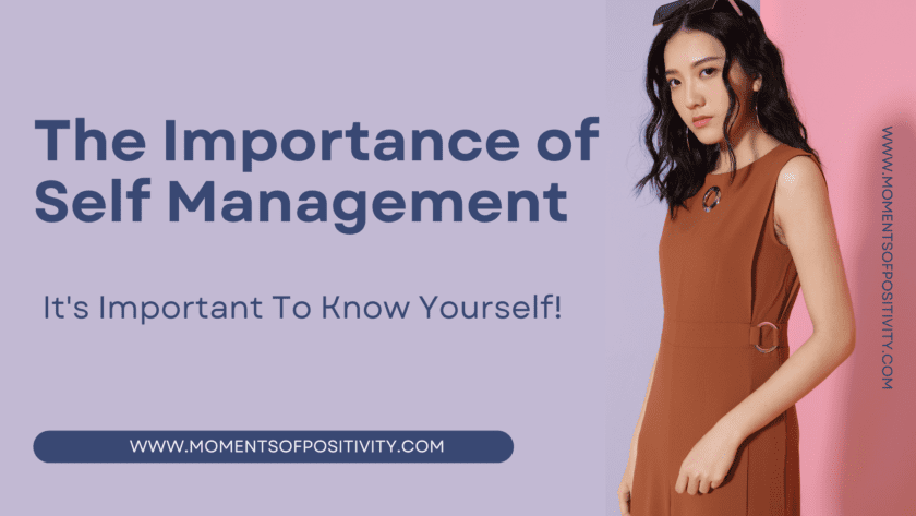 The Importance of Self Management: It's Important To Know Yourself!