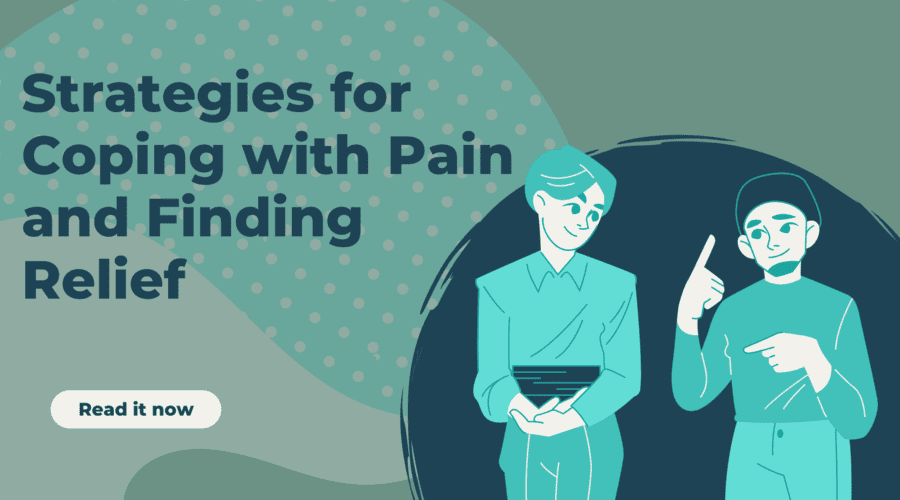 Strategies for Coping with Pain and Finding Relief