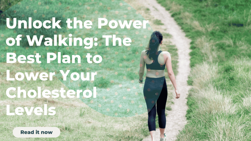 Unlock the Power of Walking: The Best Plan to Lower Your Cholesterol Levels